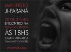 É HOJE - O Movimento #VemPraRuaJipa convida toda a população jiparanaense para o manifesto