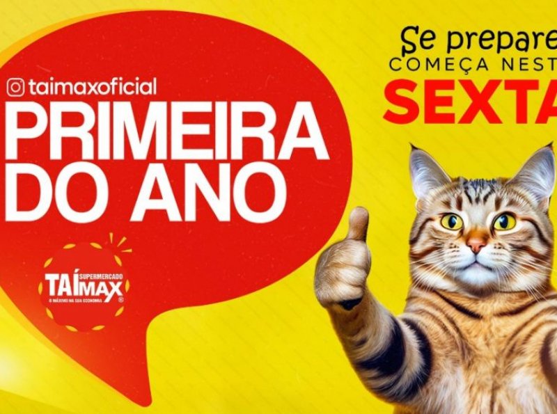 A Primeira do Ano: Rede de Supermercados Taí Max promete mega promoção a partir desta sexta-feira, 16